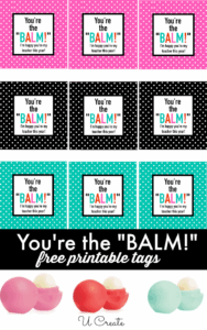 Free Printables You 39 re The BALM U Create