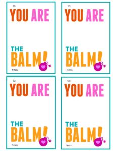 You Are The Balm Free Printable