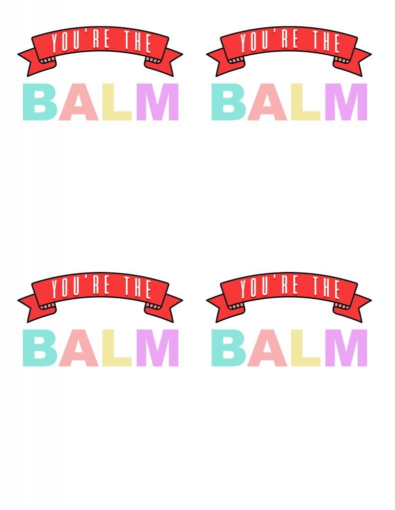 You Re The Balm Free Valentine S Printable Artofit