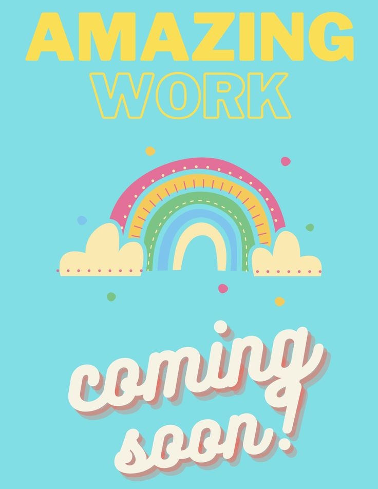 Amazing Work Coming Soon Free Printable