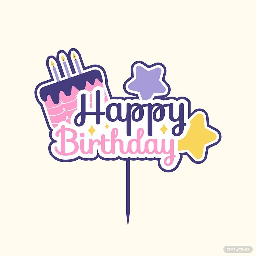 Free Happy Birthday Cake Topper Printable Pdf Happy Birthday Images
