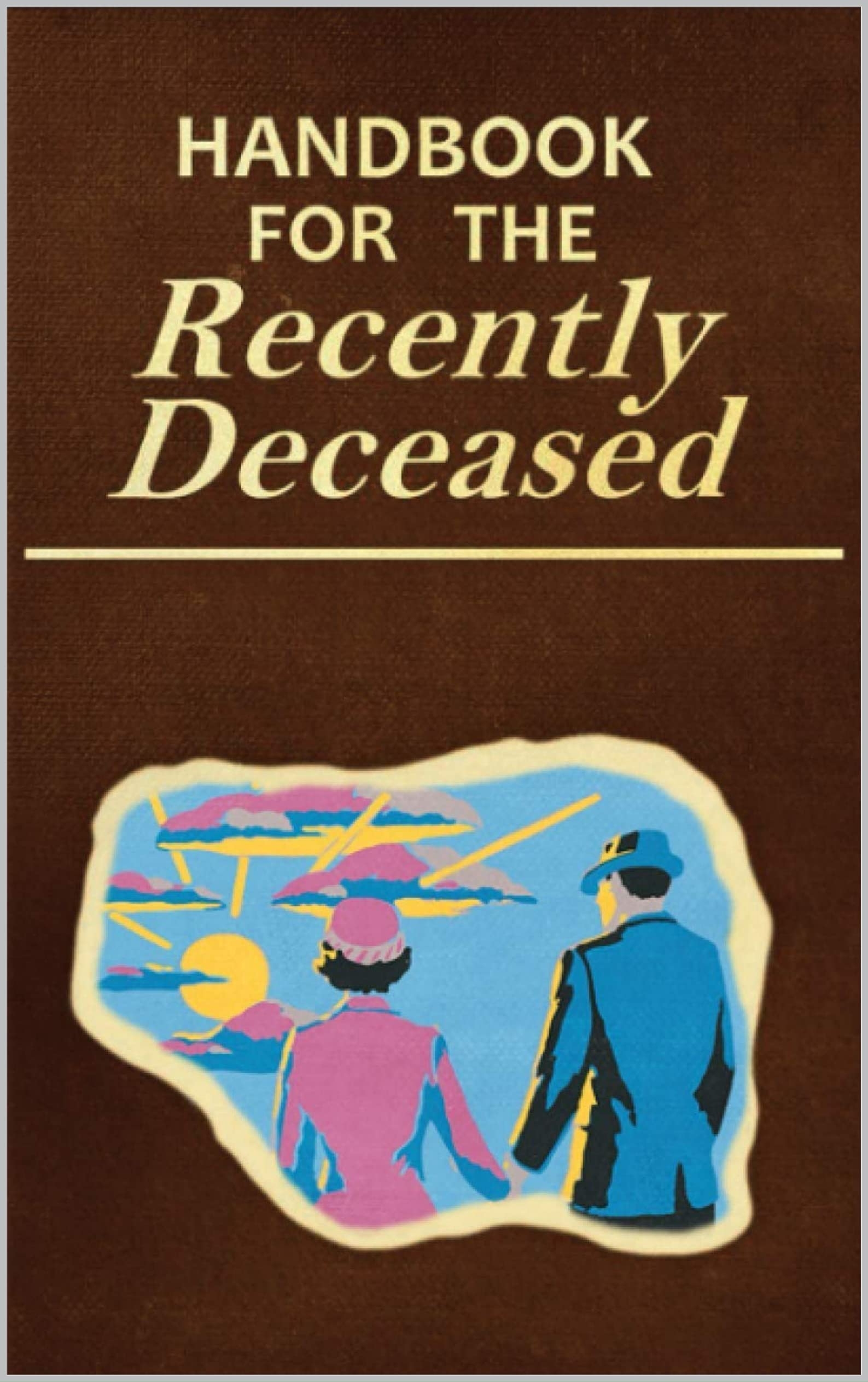Handbook For The Recently Deceased Practical Guide With Tips Rules 