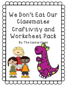 We Don 39 t Eat Our Classmates Print And Go Pack By The Cactus Class