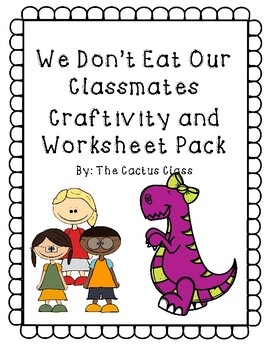 We Don 39 t Eat Our Classmates Print And Go Pack By The Cactus Class
